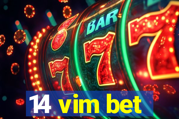 14 vim bet